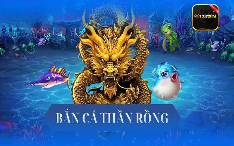 bắn cá thần rồng